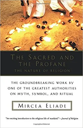 The Sacred and The Profane: The Nature of Religion