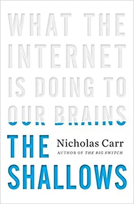 The Shallows: What the Internet Is Doing to Our Brains