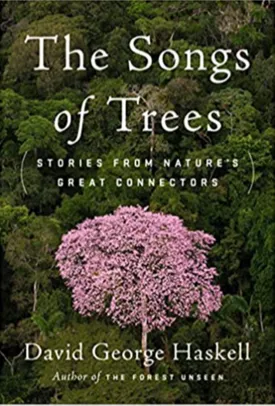 The Songs of Trees: Stories from Nature's Great Connectors