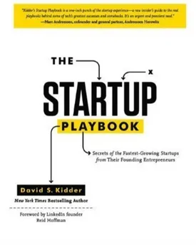 The Startup Playbook: Secrets of the Fastest-Growing Startups from their Founding Entrepreneurs