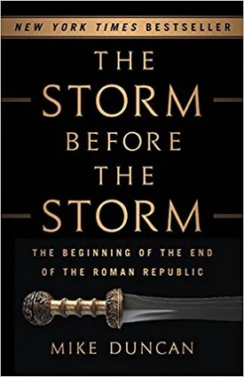 The Storm Before the Storm: The Beginning of the End of the Roman Republic