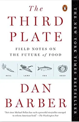 The Third Plate: Field Notes on the Future of Food