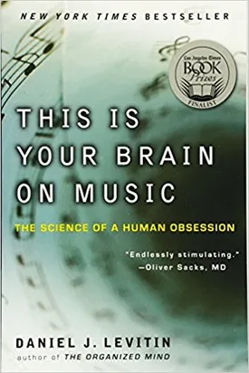 This Is Your Brain on Music: The Science of a Human Obsession