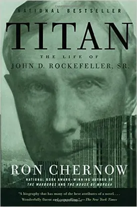 Titan: The Life of John D. Rockefeller Sr.