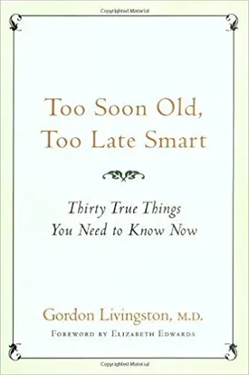 Too Soon Old, Too Late Smart