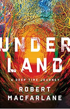 Underland: A Deep Time Journey