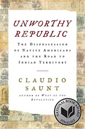 Unworthy Republic: The Dispossession of Native Americans and the Road to Indian Territory