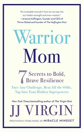 Warrior Mom: 7 Secrets to Bold, Brave Resilience