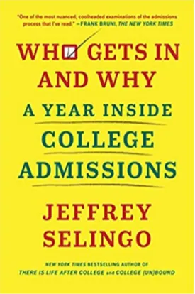 Who Gets In and Why: A Year Inside College Admissions