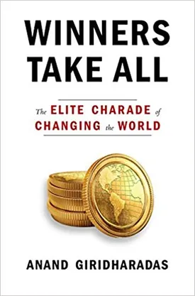 Winners Take It All: The Elite Charade of Changing the World