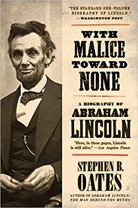 With Malice Toward None: A Life of Abraham Lincoln