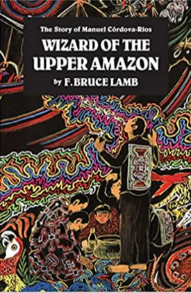 Wizard of the Upper Amazon