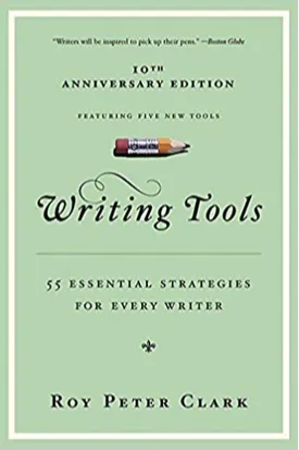 Writing Tools: 55 Essential Strategies for Every Writer